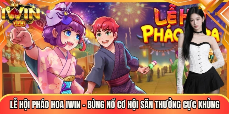 Lễ Hội Pháo Hoa Iwin