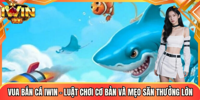Vua Bắn Cá Iwin